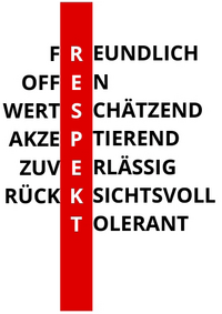 Respekt:  Freundlich, offen, wertschätzend, akzeptierend, zuverlässig, rücksichtsvoll, tolerant